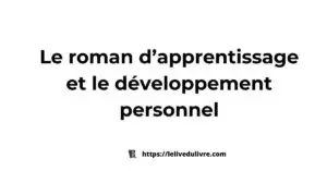 Le roman d’apprentissage et le développement personnel points communs