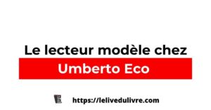 La notion de lecteur modèle chez Umberto Eco