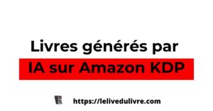 Livres générés par IA sur Amazon KDP menace de la confiance des lecteurs