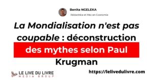 La mondialisation n'est pas coupable déconstruction des mythes selon Paul Krugman
