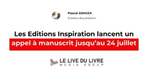 Les Editions Inspiration lancent un appel à manuscrit jusqu’au 24 juillet