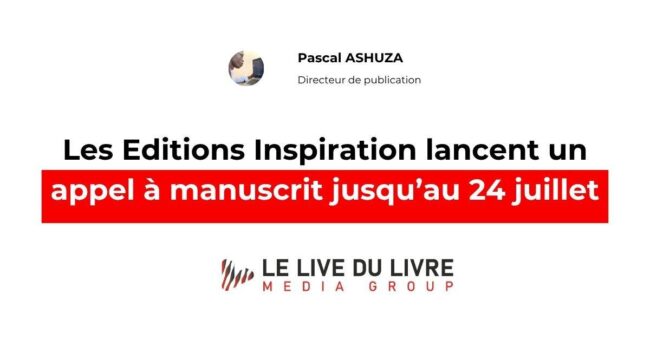 Les Editions Inspiration lancent un appel à manuscrit jusqu’au 24 juillet