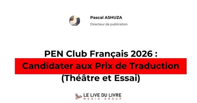 PEN Club Français 2026 Candidater aux Prix de Traduction (Théâtre et Essai) PEN Club Français 2026 : Candidater aux Prix de Traduction (Théâtre et Essai)