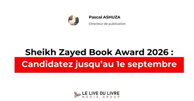 Sheikh Zayed Book Award 2026 Candidatez jusqu’au 1e septembre Sheikh Zayed Book Award 2026 Candidatez jusqu’au 1e septembre
