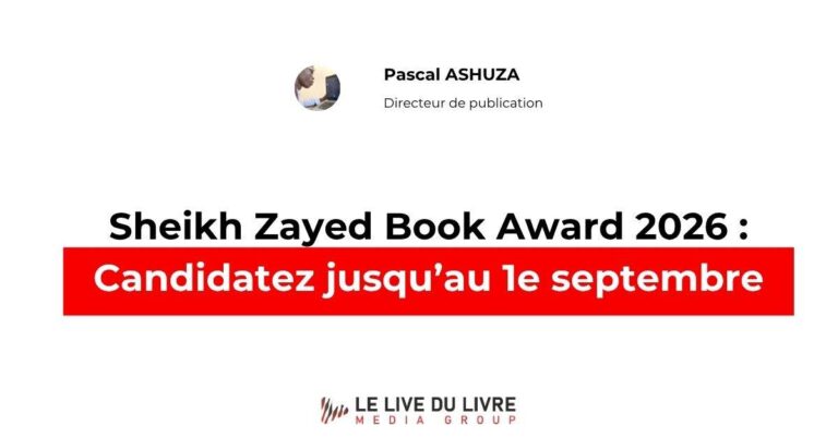 Sheikh Zayed Book Award 2026 Candidatez jusqu’au 1e septembre