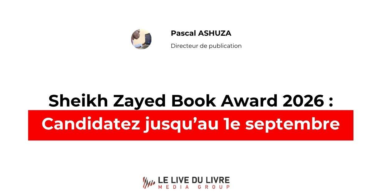 Sheikh Zayed Book Award 2026 Candidatez jusqu’au 1e septembre
